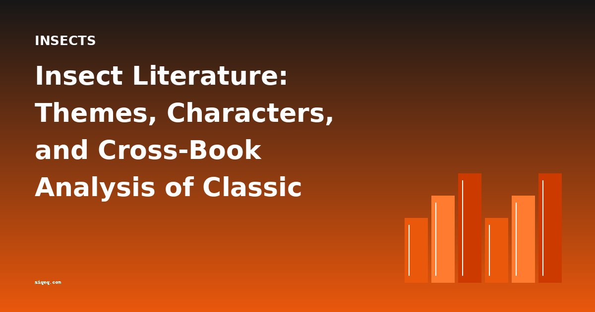 Insect Literature: Themes, Characters, and Cross-Book Analysis of Classic Entomology Works