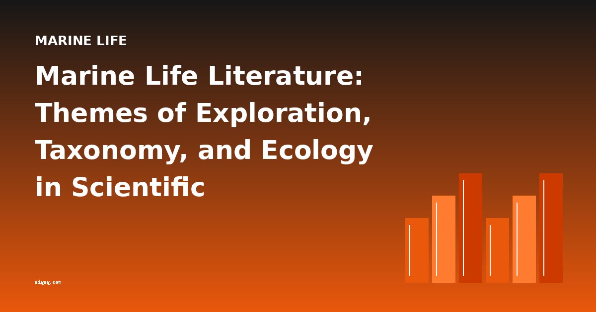 Marine Life Literature: Themes of Exploration, Taxonomy, and Ecology in Scientific Monographs
