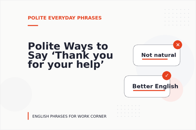 Polite Ways to Say ‘Thank you for your help’ Polite Ways to Say ‘Thank you for your help’