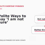Polite Ways to Say ‘I am not sure’