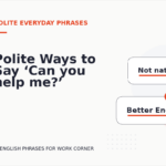 Polite Ways to Say ‘Can you help me?’