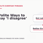 Polite Ways to Say ‘I disagree’