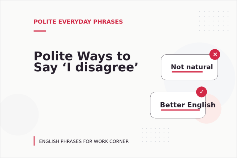 Polite Ways to Say ‘I disagree’ Polite Ways to Say ‘I disagree’
