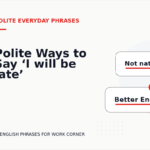 Polite Ways to Say ‘I will be late’