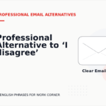 Professional Alternative to ‘I disagree’
