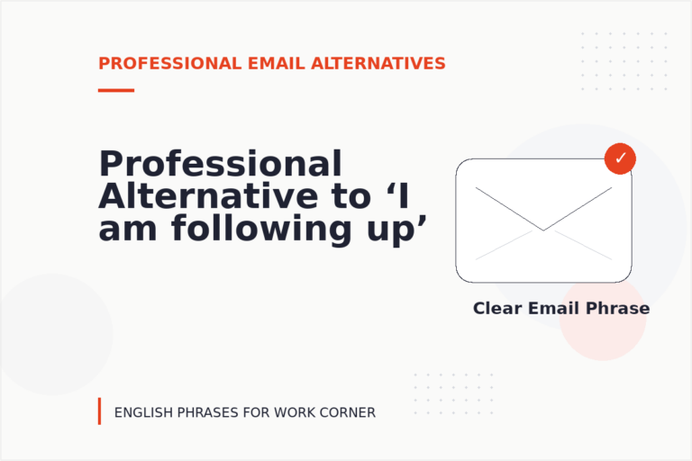 Professional Alternative to ‘I am following up’