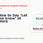 How to Say ‘Let me know’ at Work