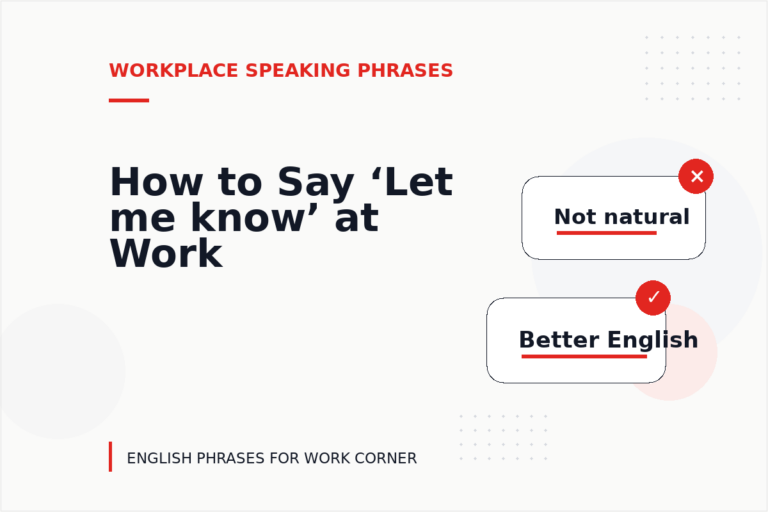 How to Say ‘Let me know’ at Work How to Say ‘Let me know’ at Work