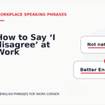 How to Say ‘I disagree’ at Work