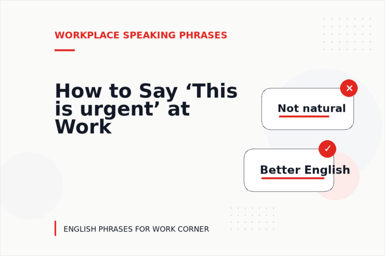How to Say ‘This is urgent’ at Work How to Say ‘This is urgent’ at Work