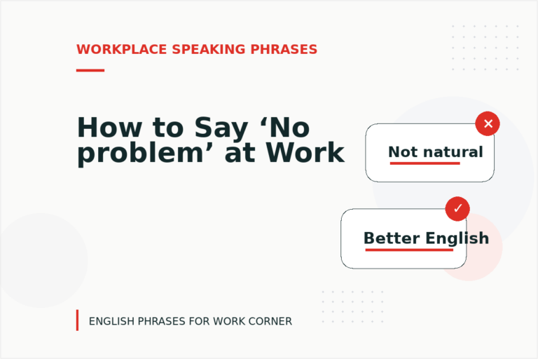 How to Say ‘No problem’ at Work