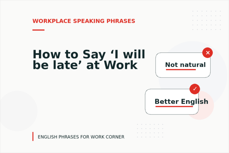 How to Say ‘I will be late’ at Work How to Say ‘I will be late’ at Work
