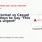 Formal vs Casual Ways to Say ‘This is urgent’